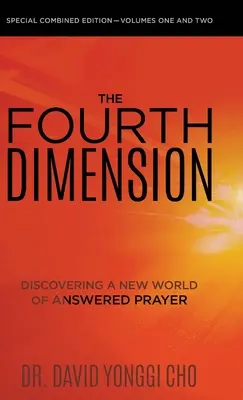 Czwarty wymiar: Odkrywanie nowego świata wysłuchanej modlitwy - The Fourth Dimension: Discovering a New World of Answered Prayer