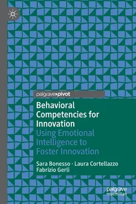 Kompetencje behawioralne dla innowacji: Wykorzystanie inteligencji emocjonalnej do wspierania innowacji - Behavioral Competencies for Innovation: Using Emotional Intelligence to Foster Innovation