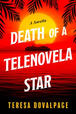 Śmierć gwiazdy telenoweli (powieść) - Death of a Telenovela Star (a Novella)