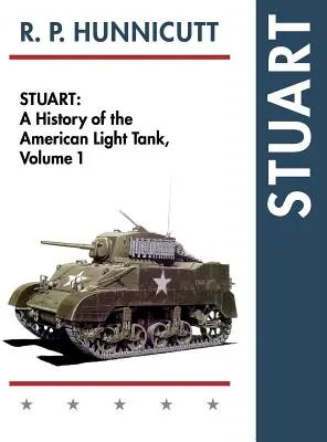 Stuart: Historia amerykańskiego czołgu lekkiego, tom 1 - Stuart: A History of the American Light Tank, Vol. 1