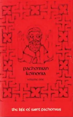 Życie świętego Pachomiusza i jego uczniów: Tom 1 - The Life of Saint Pachomius and His Disciples: Volume 1
