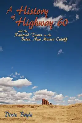 Historia autostrady 60, spojrzenie wstecz na Nowy Meksyk - A History of Highway 60, A Look Back at New Mexico