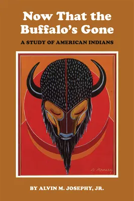 Teraz, gdy odeszły bizony: Studium współczesnych Indian amerykańskich - Now That the Buffalo's Gone: A Study of Today's American Indians