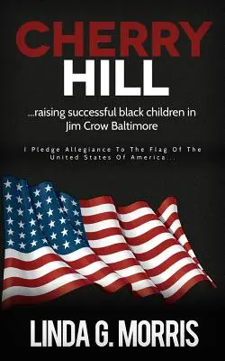 Cherry Hill: Wychowywanie czarnoskórych dzieci w Jim Crow Baltimore - Cherry Hill: Raising Successful Black Children in Jim Crow Baltimore
