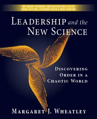 Przywództwo i nowa nauka: Odkrywanie porządku w chaotycznym świecie - Leadership and the New Science: Discovering Order in a Chaotic World