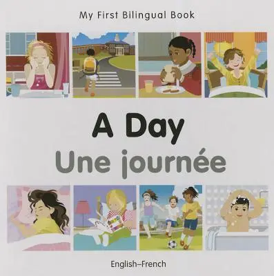 Moja pierwsza dwujęzyczna książka - dzień (angielsko-francuski) - My First Bilingual Book-A Day (English-French)