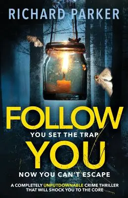 Follow You: Całkowicie NIESAMOWITY thriller kryminalny z trzymającą w napięciu tajemnicą i suspensem - Follow You: A completely UNPUTDOWNABLE crime thriller with nail-biting mystery and suspense