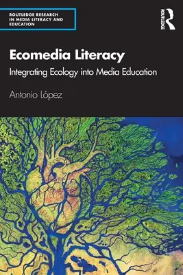 Ecomedia Literacy: integracja ekologii z edukacją medialną - Ecomedia Literacy: Integrating Ecology Into Media Education