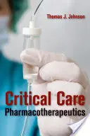 Farmakoterapia opieki krytycznej - Critical Care Pharmacotherapeutics