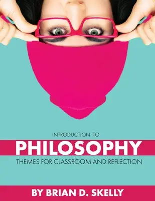 Wprowadzenie do filozofii: Tematy do zajęć i refleksji - Introduction to Philosophy: Themes for Classroom and Reflection