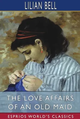 Miłosne perypetie starej panny (Esprios Classics) - The Love Affairs of an Old Maid (Esprios Classics)