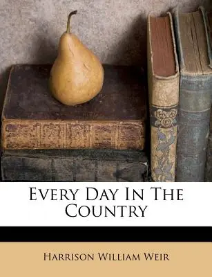 Każdy dzień na wsi - Every Day In The Country