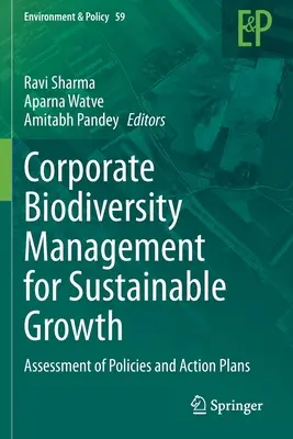 Korporacyjne zarządzanie bioróżnorodnością na rzecz zrównoważonego rozwoju: Ocena polityk i planów działania - Corporate Biodiversity Management for Sustainable Growth: Assessment of Policies and Action Plans