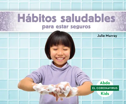 Hbitos Saludables Para Estar Seguros (Zachowanie bezpieczeństwa dzięki zdrowym nawykom) - Hbitos Saludables Para Estar Seguros (Staying Safe with Healthy Habits)