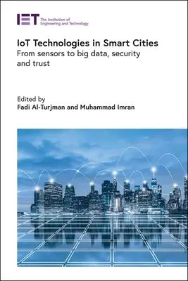 Technologie Iot w inteligentnych miastach: Od czujników po duże zbiory danych, bezpieczeństwo i zaufanie - Iot Technologies in Smart-Cities: From Sensors to Big Data, Security and Trust