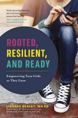 Zakorzenione, odporne i gotowe: Wzmacnianie nastoletnich dziewcząt w miarę ich rozwoju - Rooted, Resilient, and Ready: Empowering Teen Girls as They Grow