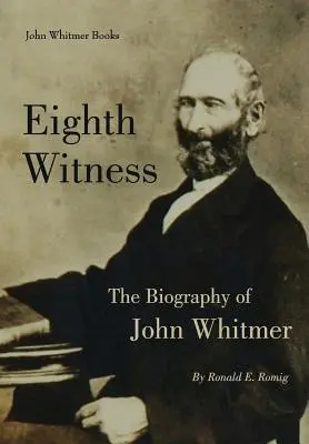 Ósmy świadek: Biografia Johna Whitmera - Eighth Witness: The Biography of John Whitmer