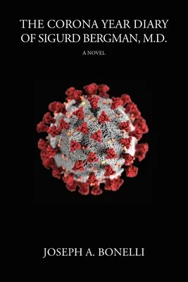 Pamiętnik Sigurda Bergmana z roku koronawirusa - The Corona Year Diary of Sigurd Bergman, MD