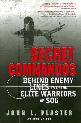 Tajni komandosi: za liniami wroga z elitarnymi wojownikami Sog - Secret Commandos: Behind Enemy Lines with the Elite Warriors of Sog