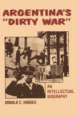 Brudna wojna w Argentynie: intelektualna biografia - Argentina's Dirty War: An Intellectual Biography