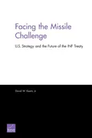 Wyzwanie rakietowe: strategia USA i przyszłość traktatu INF - Facing the Missile Challenge: U.S. Strategy and the Future of the INF Treaty