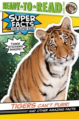 Tygrysy nie potrafią mruczeć!: And Other Amazing Facts (Ready-To-Read Level 2) [With Tiger Stickers]. - Tigers Can't Purr!: And Other Amazing Facts (Ready-To-Read Level 2) [With Tiger Stickers]