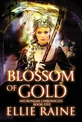 Blossom of Gold: Kroniki NecroSeam Księga 5 - Blossom of Gold: NecroSeam Chronicles Book 5