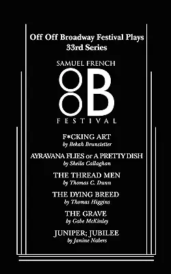 Off Broadway Festival Plays, 33. seria - Off Off Broadway Festival Plays, 33rd Series