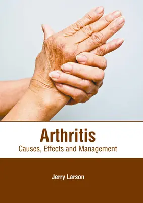 Zapalenie stawów: Przyczyny, skutki i leczenie - Arthritis: Causes, Effects and Management