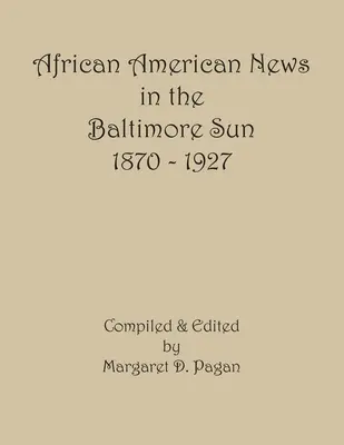 Afroamerykańskie wiadomości w Baltimore Sun, 1870-1927 - African American News in the Baltimore Sun, 1870-1927