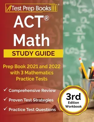 ACT Math Prep Book 2021 i 2022 z 3 testami praktycznymi z matematyki [3rd Edition Workbook] - ACT Math Prep Book 2021 and 2022 with 3 Mathematics Practice Tests [3rd Edition Workbook]