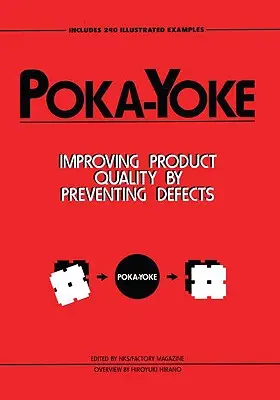 Poka-Yoke: Poprawa jakości produktów poprzez zapobieganie wadom - Poka-Yoke: Improving Product Quality by Preventing Defects