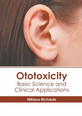 Ototoksyczność: Nauka podstawowa i zastosowania kliniczne - Ototoxicity: Basic Science and Clinical Applications