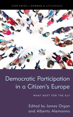 Udział obywateli w demokratycznej Europie: Co dalej z UE? - Citizen Participation in Democratic Europe: What Next for the EU?