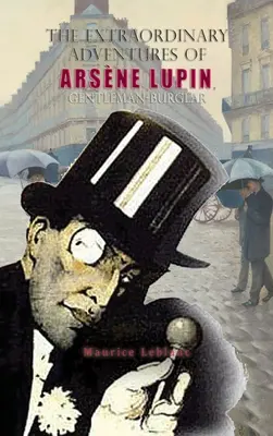 Niezwykłe przygody Arsne'a Lupina, dżentelmena-włamywacza - The Extraordinary Adventures of Arsne Lupin, Gentleman-Burglar