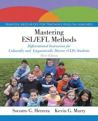 Mastering Esl/Efl Methods: Zróżnicowane instrukcje dla uczniów zróżnicowanych kulturowo i językowo (CLD) - Mastering Esl/Efl Methods: Differentiated Instruction for Culturally and Linguistically Diverse (CLD) Students
