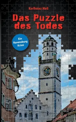 Das Puzzle des Todes: Ein Ravensburg Krimi