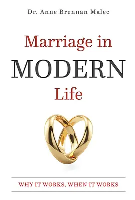 Małżeństwo we współczesnym życiu: Dlaczego to działa, kiedy to działa - Marriage in Modern Life: Why It Works, When It Works