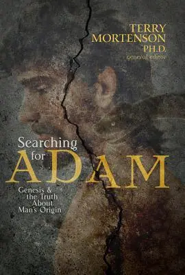 Poszukiwanie Adama: Księga Rodzaju i prawda o pochodzeniu człowieka - Searching for Adam: Genesis & the Truth about Man's Origin