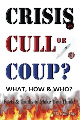 KRYZYS, CULL czy COUP? CO, JAK i KTO? Fakty i prawdy, które dają do myślenia! Obnażając wielkie kłamstwo i prawdę o fenomenie Covid-19. - CRISIS, CULL or COUP? WHAT, HOW and WHO? Facts and Truths to Make You Think!: Exposing The Great Lie and the Truth About the Covid-19 Phenomenon.