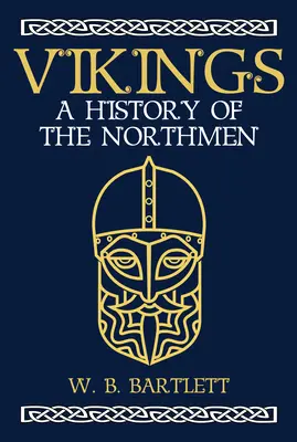 Wikingowie: Historia Ludzi Północy - Vikings: A History of the Northmen