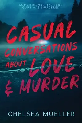 Przypadkowe rozmowy o miłości i morderstwie - Casual Conversations About Love and Murder