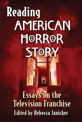 Czytając American Horror Story: Eseje na temat serialu telewizyjnego - Reading American Horror Story: Essays on the Television Franchise