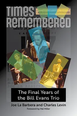Times Remembered, 15: Ostatnie lata tria Billa Evansa - Times Remembered, 15: The Final Years of the Bill Evans Trio