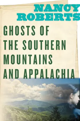 Duchy południowych gór i Appalachów - Ghosts of the Southern Mountains and Appalachia