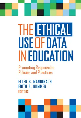 Etyczne wykorzystanie danych w edukacji: Promowanie odpowiedzialnych polityk i praktyk - The Ethical Use of Data in Education: Promoting Responsible Policies and Practices