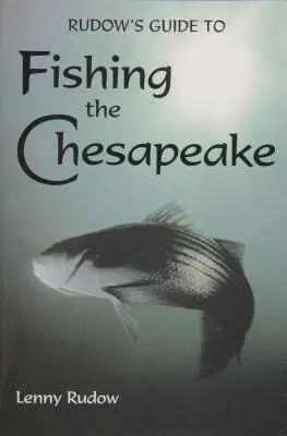 Przewodnik Rudowa po wędkowaniu w zatoce Chesapeake - Rudow's Guide to Fishing the Chesapeake