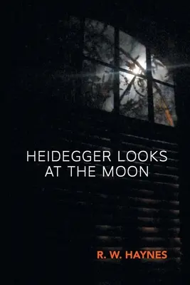 Heidegger patrzy na księżyc - Heidegger Looks at the Moon