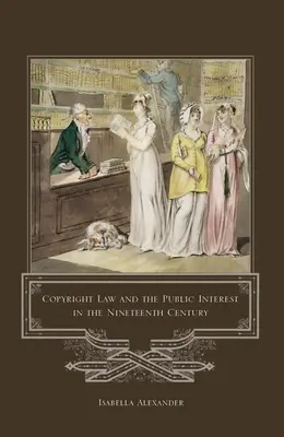 Prawo autorskie i interes publiczny w XIX wieku - Copyright Law and the Public Interest in the Nineteenth Century
