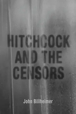 Hitchcock i cenzorzy - Hitchcock and the Censors